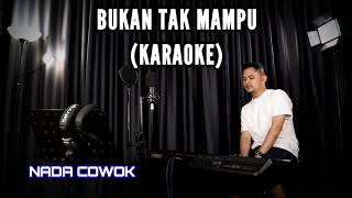 BUKAN TAK MAMPU - KARAOKE NADA COWOK || DANGDUT VERSI UDA FAJAR