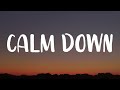 Rema, Selena Gomez - Calm Down (Lyrics) &quot;Another banger Baby, calm down, calm down&quot; [TikTok Song
