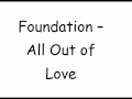 Foundation - All Out of Love