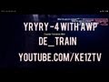 Yryry 4 with awp  detrain