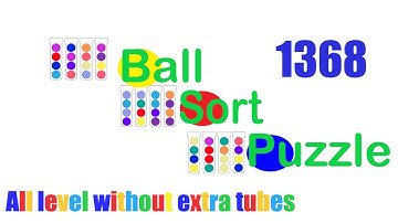 Ball Sort Puzzle Level 1368 🎯 All level without extra tube 😂Game Walkthrough😘