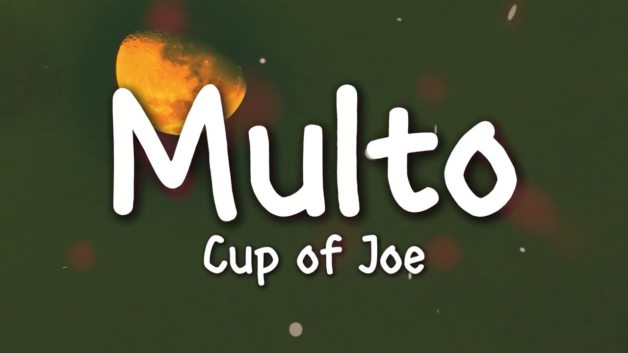 Cup of Joe - Multo (Lyrics)