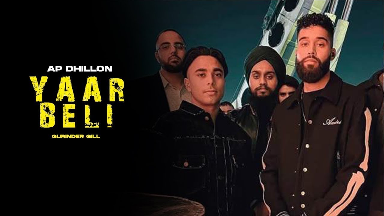 YAAR BELI – AP DHILLON | GURINDER GILL | MONEY MUSIK | New Punjabi Song 2022 | Deep Chahal