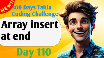 Array insert at end | #110 - 300 Days of Takla Coding Challenge
