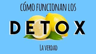 DETOX ¿Cómo funciona?