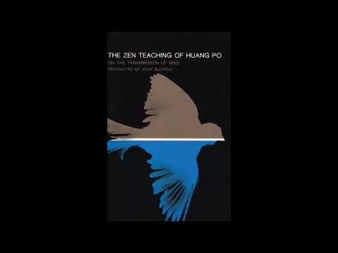 The Zen Teaching of Huang Po (Part 1)  - On The Transmission of Mind