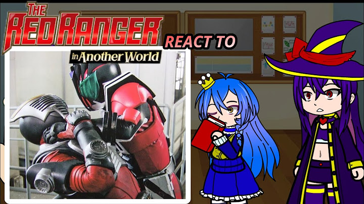 Red ranger in another world react to asagaki tougo as Kamen rider decade part 1/2|PLAY IN 2× SPEED