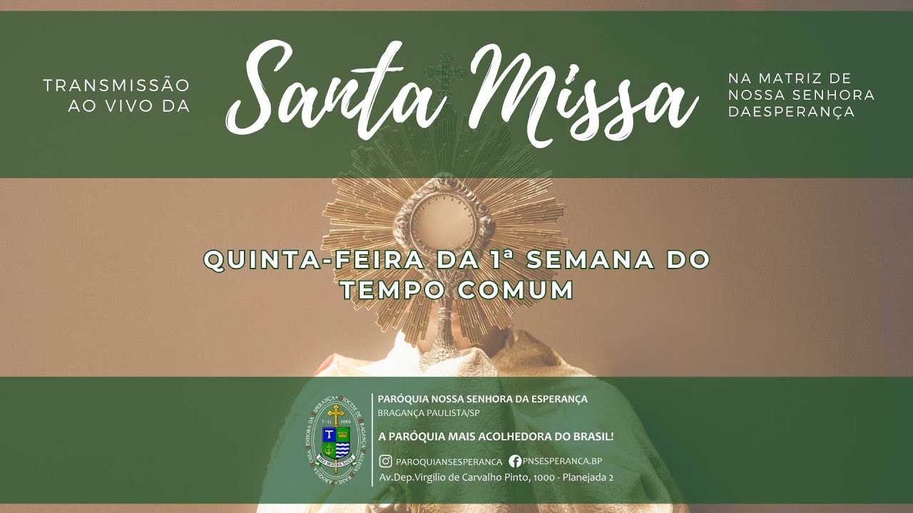 Santa Missa Quinta feira 1ª Semana do Tempo Comum na Matriz Nossa Senhora da Esperança em Brag. Pta.