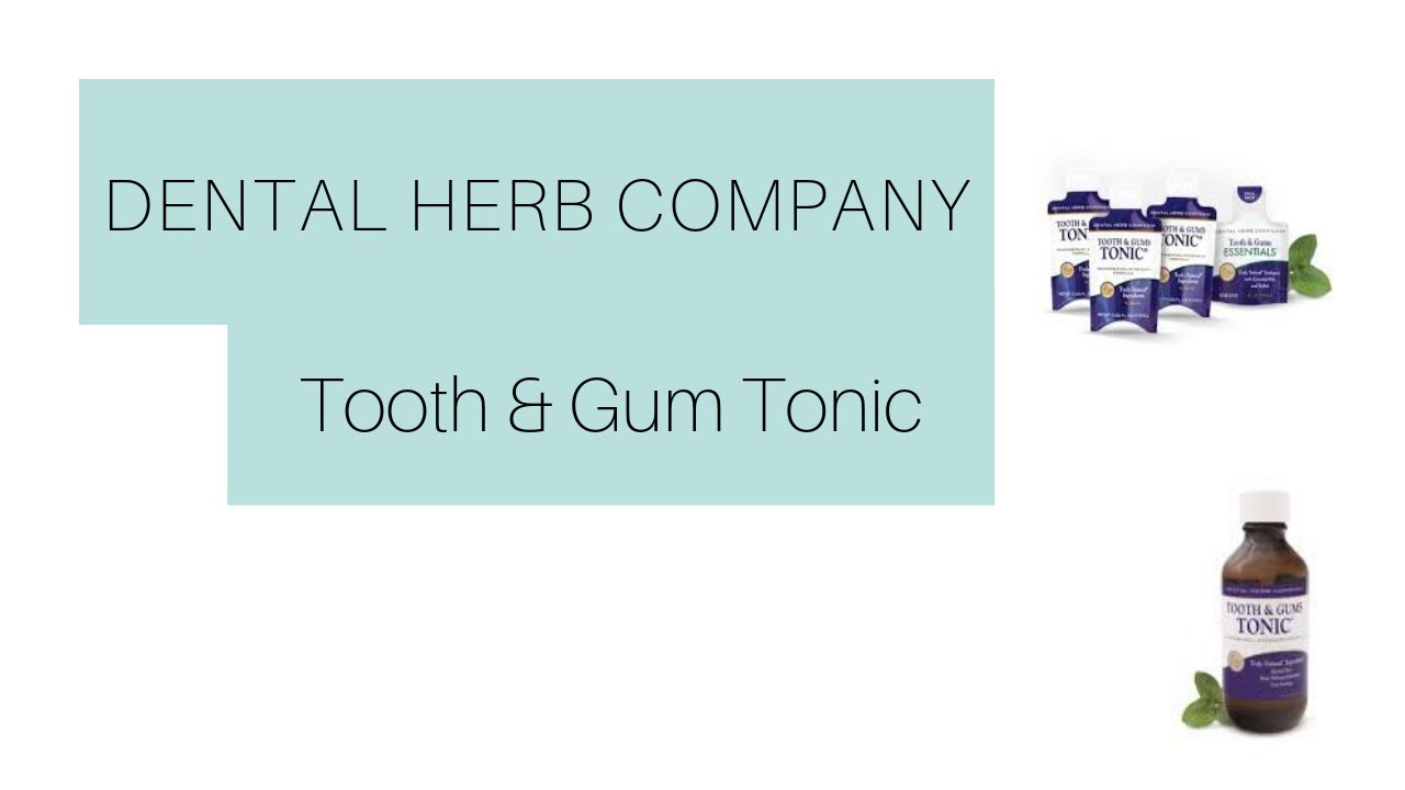 Dental Herb Company Tooth & Gum Tonic│The Bright Bite YouTube