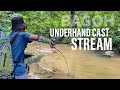 「UNDERHAND CASTING」STREAM FISHING - BAGOH