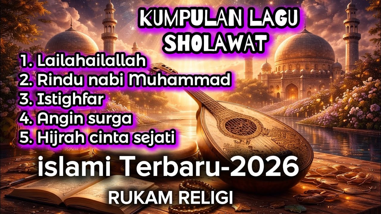 Kumpulan Lagu Sholawat Terbaru 2026 🌙 Rindu Nabi Muhammad, Istighfar | Religi Islami Menyentuh Hati