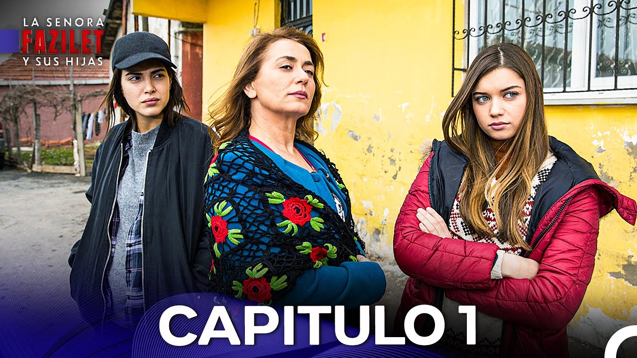 La Señora Fazilet y Sus Hijas Capítulo 1 Versión Larga (Doblado en Español)