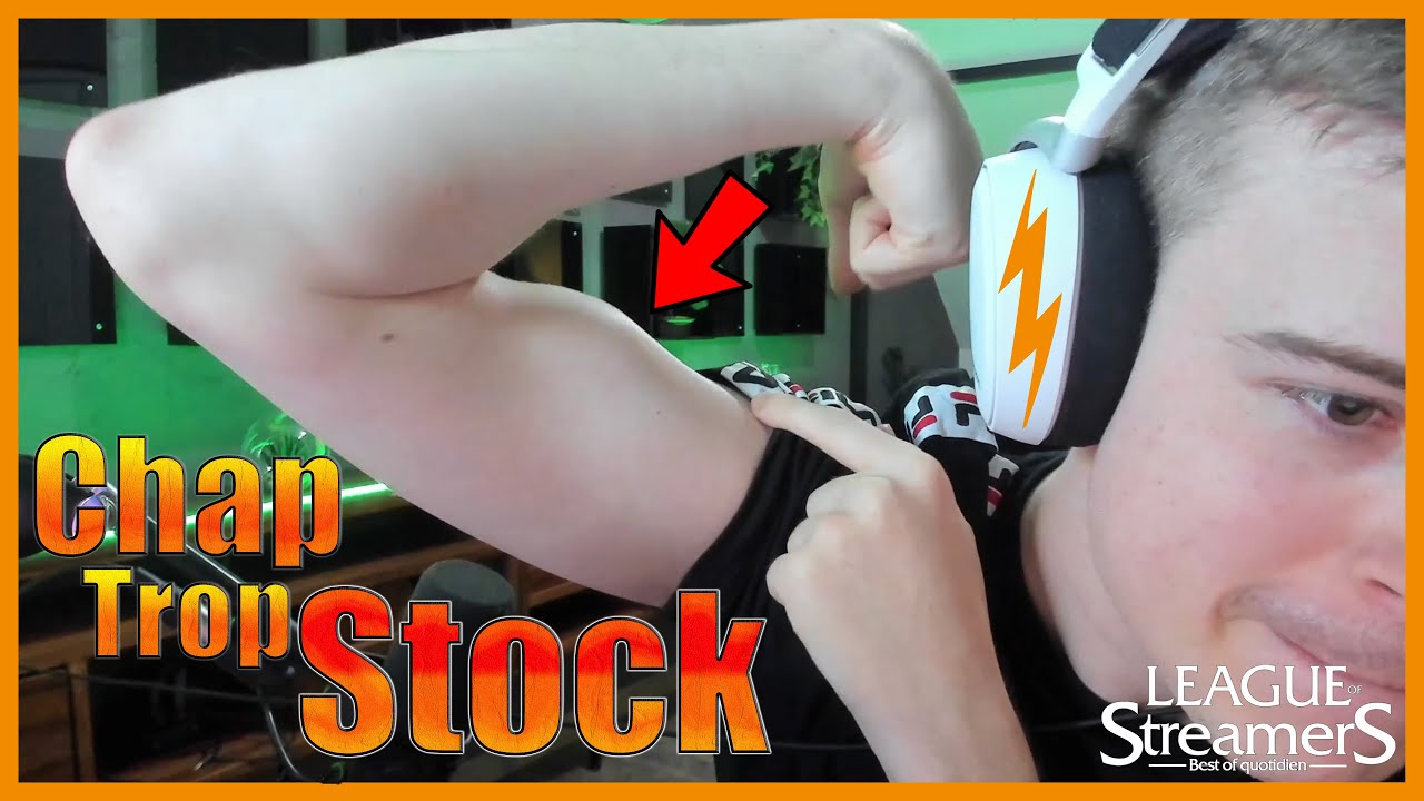 CHAP EST TROP MUSCLÉ POUR JOUER À LOL / Best of League of Streamers 71 ...