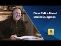 Dave Talks About Useless Degrees