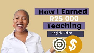 How I made R25 000 Teaching English Online in South Africa