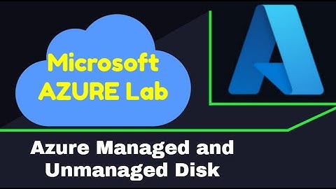 Azure Managed disk vs Unmanaged disk // Create azure vm using unmanaged disk LAB session full