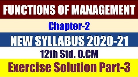 SYJC Organization of Commerce ( Chapter -2 Solved Exercise Part-3 ) Functions of Management 2020-21