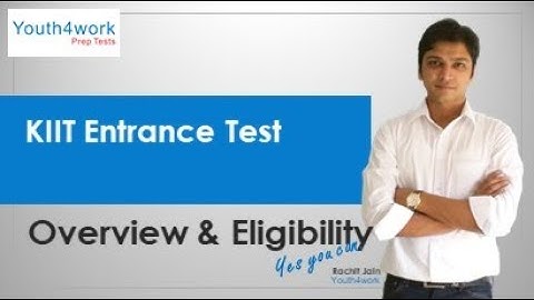KIIT Medical Entrance Exam - Intro | Eligibility  | What is KIIT Medical Entrance Exam about?