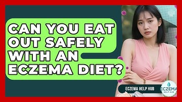 Can You Eat Out Safely With An Eczema Diet? - Eczema Help Hub