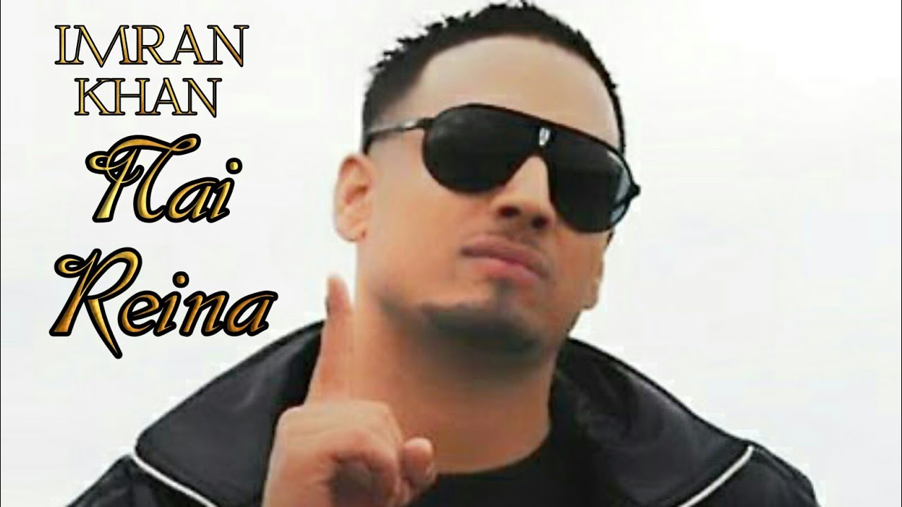 Imran Khan   Nai Reina Official Music
