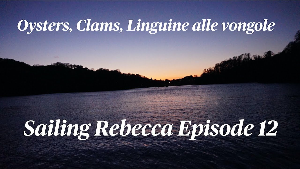 Oysters, Clams, Linguine alle vongole, Sailing Rebecca Ep 12