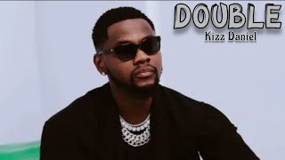 Kizz Daniel - Double (Official Lyrics Video)