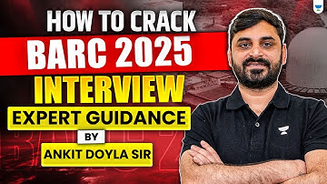 How to Crack BARC 2025 Interview | Expert Guidance by Ankit Doyla Sir