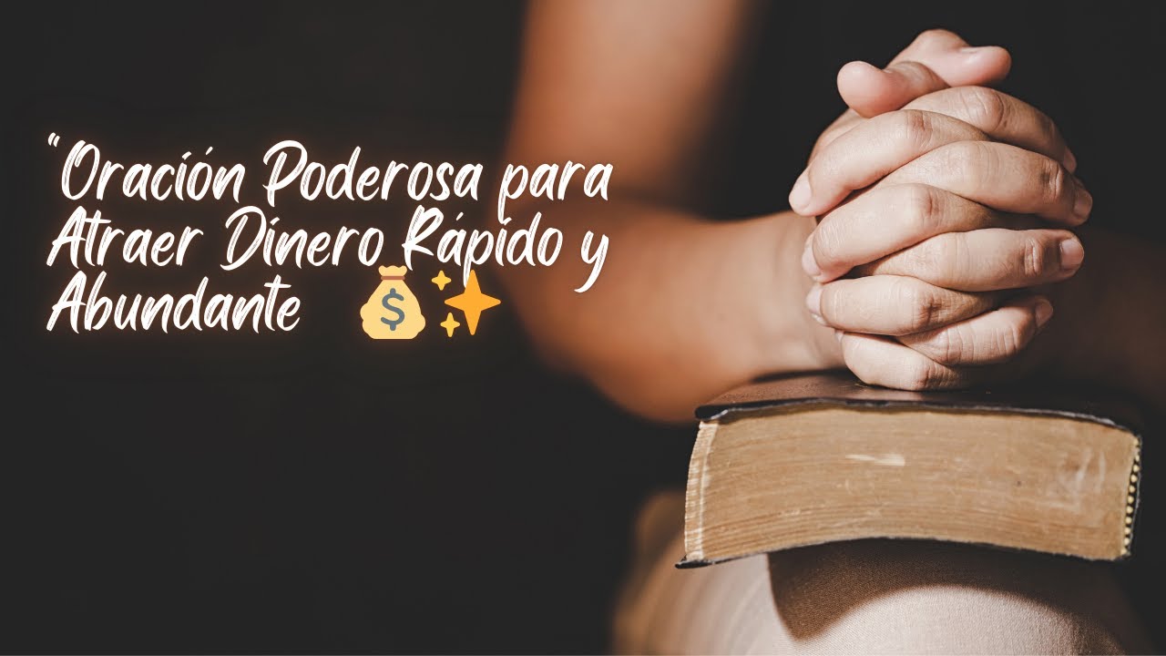 "Oración Poderosa para Atraer Dinero Rápido y Abundante 💰 " - YouTube