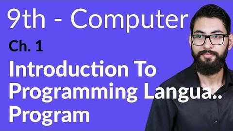 9th Class Computer - Ch 1 - Program and Machine Languages - Matric Part 1 Computer