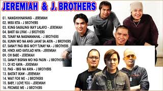 JEREMIAH - J-BROTHERS MEDLEY HITS// Best Songs Relax Hits