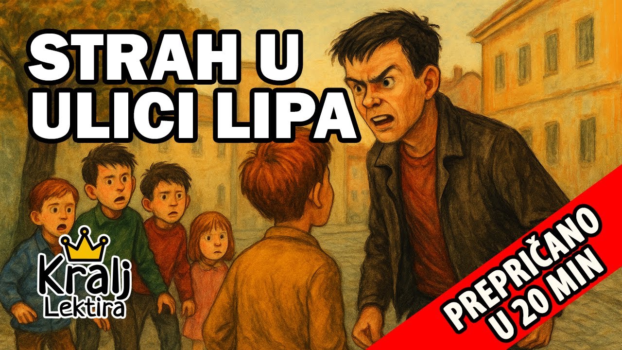 Strah u Ulici lipa kratak sadržaj - Kralj Lektira