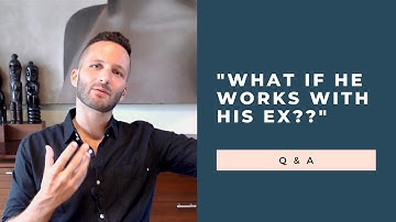 "What If He Works With His Ex??" Q & A | RetroactiveJealousy.com
