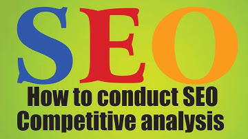 How to perform an SEO competitive analysis