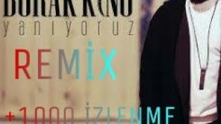 BURAK KİNG - YANIYORUZ REMİX Resimi