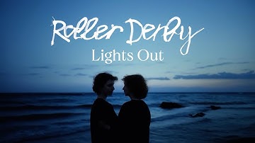 Roller Derby - Lights Out (Official Video)