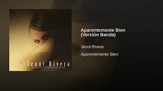 Video thumbnail of "Jenni Rivera - Aparentemente Bien (Versión Banda - Official Audio)"