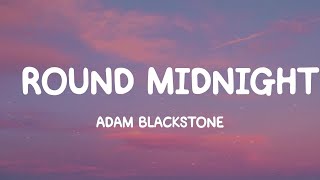 'Round Midnight - Adam Blackstone (Lyrics)