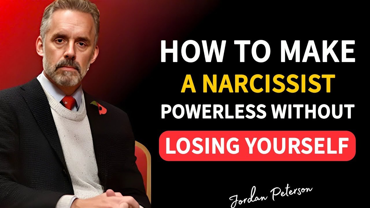How to Make a Narcissist Powerless Without Losing Yourself | Jordan Peterson