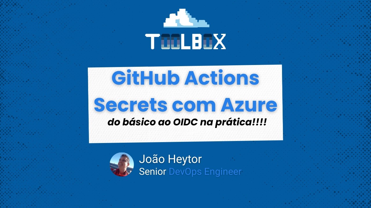 GitHub Actions Secrets com Azure: do básico ao OIDC na prática