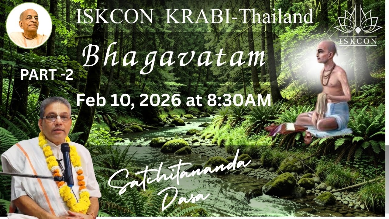 Part 2. SB 2.2.6, Iskcon Krabi Thailand, Lecture by Satchitananda Dasa,  Feb11, 2026