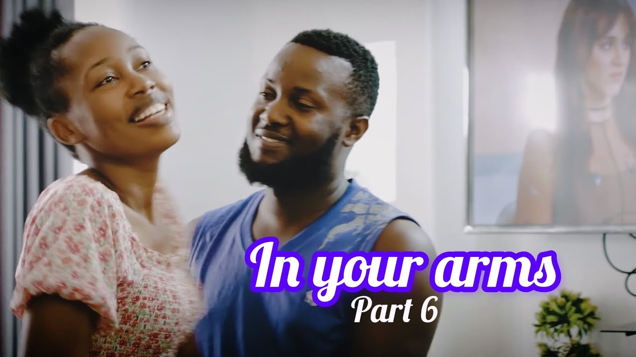 IN YOUR ARMS part 6 @MrRightNabbosa @pizmallonofficial