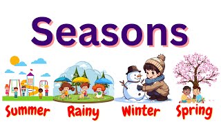 Seasons for kids | Seasons name | Five seasons | Different seasons |seasons of the year