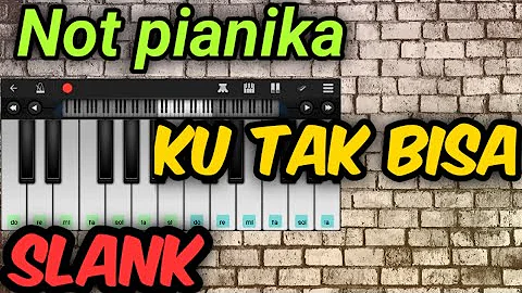 Not pianika Slank - Ku Tak Bisa