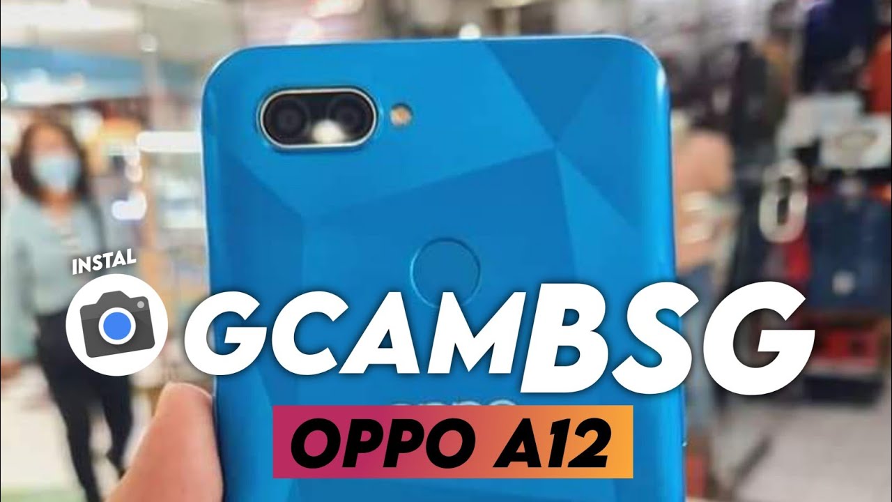 cara-pasang-gcam-bsg-8-1-oppo-a12-android-11-youtube