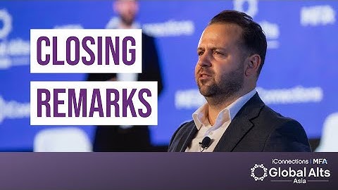 Closing Remarks | Global Alts Asia 2025