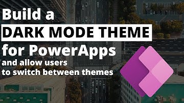 Create a Dark Mode in PowerApps!