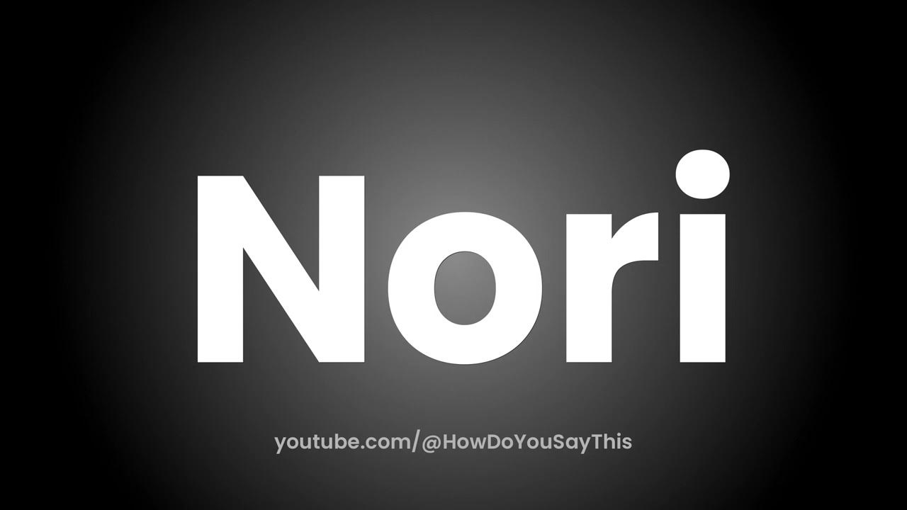 how-to-pronounce-nori-youtube