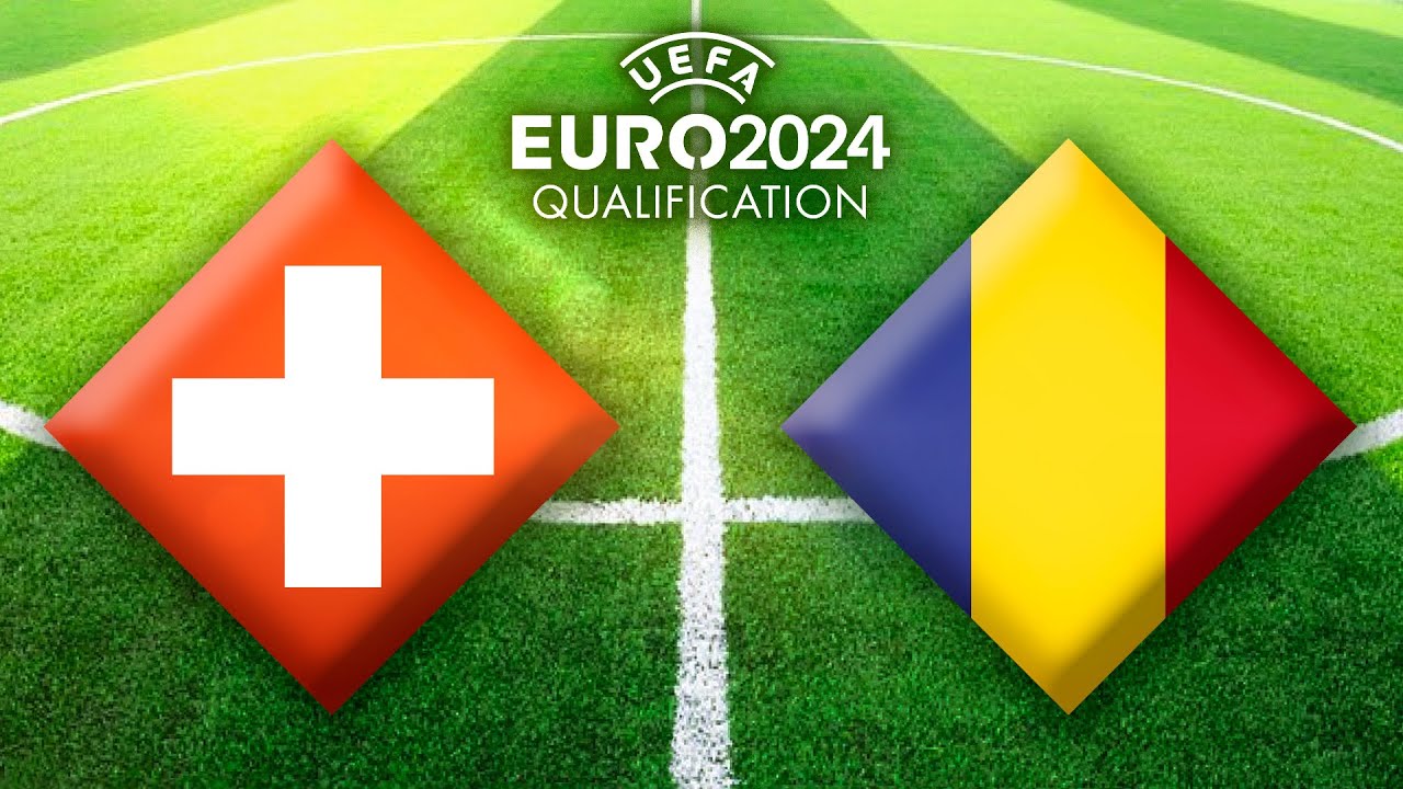 Schweiz Rumänien ⚽ FußballEMQualifikation 2024 (European Qualifiers