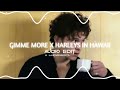 Gimme more x harleys in hawaii audio edit