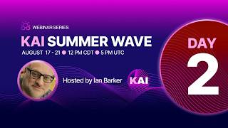 Kai Summer Wave Webinar Series | Day 2